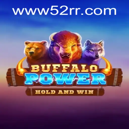 BuffaloPower: Descubra o Fascinante Mundo do Jogo com 52RR.com