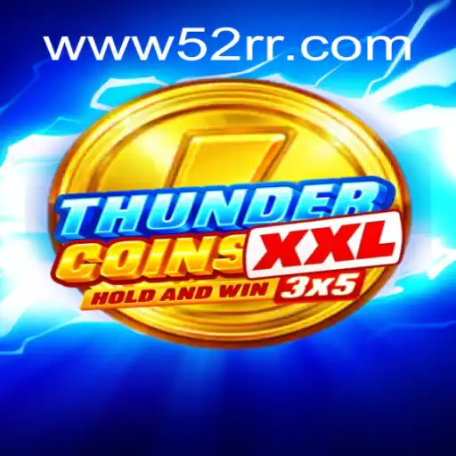 Explorando ThunderCoinsXxl: O Novo Fenômeno de Jogo Virtual com 52RR.com
