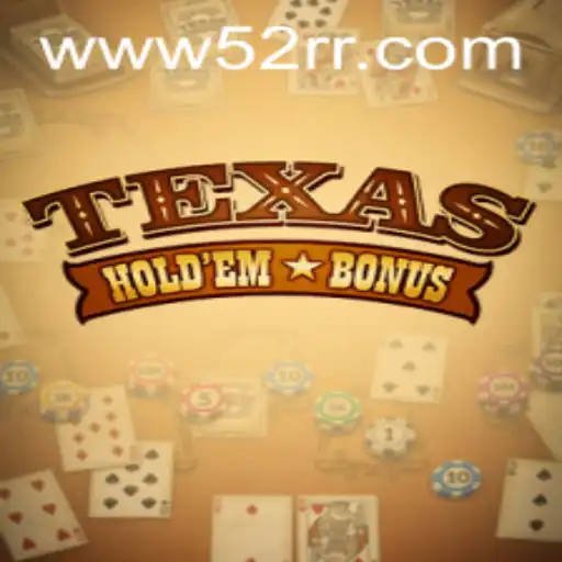 Descubra o Mundo de Texas Hold'em Bonus no 52RR.com